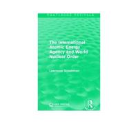 The International Atomic Energy Agency And World Nuclear Order