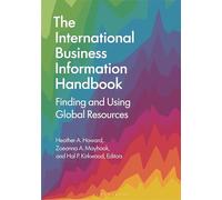 The International Business Information Handbook: Finding and Using Global Resources