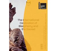 The International Celebration of Blasphemy and the Sacred