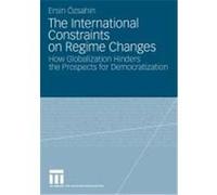 The International Constraints on Regime Changes Özsahin, Ersin (Auteur)