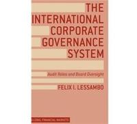 The International Corporate Governance System: Audit Roles And Board Oversight (Global Financial Markets) (Hardcover) Felix I Lessambo, (Auteur)