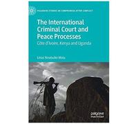 The International Criminal Court And Peace Processes