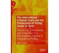 The International Criminal Court And The Prosecution Of Sitting Heads Of State