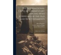 The International Critical Commentary On The Holy Scriptures Of The Old And New Testaments: Esther, By L. B. Paton