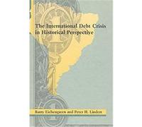 The International Debt Crisis in Historical Perspective Barry Eichengreen (Auteur)