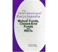 The International Encyclopedia of Mutual Funds, Closed-End Funds and Real Estate Investment Trusts Peter Madlem, Thomas K. Sykes (Auteur)