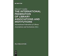 The International Federation Of Library Associations And Institutions