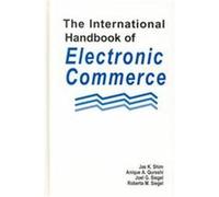 The International Handbook of Electronic Commerce Anique A. Qureshi, Jae K. Shim, Joel G. Siegel, Roberta M. Siegel (Auteur)