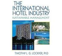 The International Hotel Industry Timothy L. G. Lockyer (Auteur)