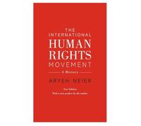 Le mouvement international des droits de l'homme : une histoire