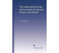 The international law and custom of ancient Greece and Rome