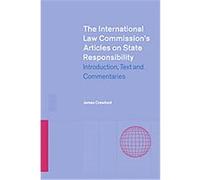 The International Law Commission's Articles on State Responsibility United Nations International Law Commission, James Crawford (Auteur)