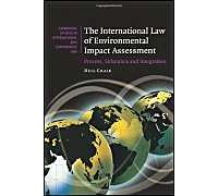 The International Law Of Environmental Impact Assessment