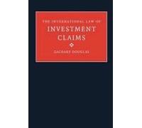 The International Law of Investment Claims