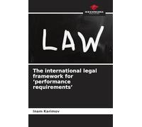 The international legal framework for 'performance requirements'