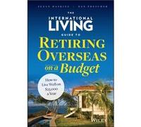 The International Living Guide to Retiring Overseas on a Budget by Dan Prescher Suzan Haskins (Auteur)