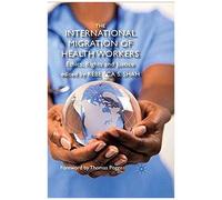The International Migration Of Health Workers