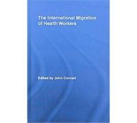 The International Migration of Health Workers, Routledge Research in Population & Migration