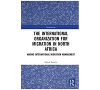 The International Organization For Migration In North Africa