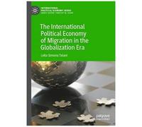 The International Political Economy Of Migration In The Globalization Era