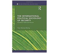 The International Political Sociology Of Security