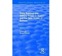 The International Politics Of Eurasia: V. 5: State Building And Military Power In Russia And The New States Of Eurasia