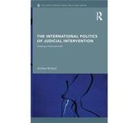 The International Politics of Judicial Intervention by Andrea Birdsall Andrea Birdsall (Auteur)