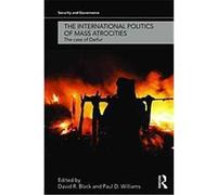The International Politics of Mass Atrocities David R. Black (Auteur)