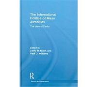 The International Politics of Mass Atrocities David R. Black (Auteur)