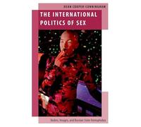 The International Politics of Sex: Bodies, Images, and Russian State Homophobia