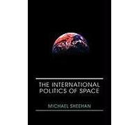 The International Politics Of Space