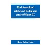 The International Relations Of The Chinese Empire (Volume Iii)