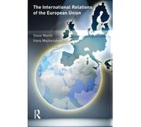 The International Relations Of The European Union Hans Mackenstein, Steve Marsh (Auteur)
