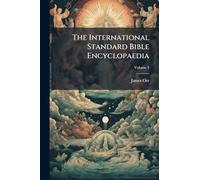 The International Standard Bible Encyclopaedia