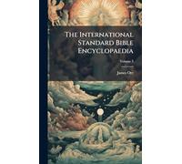 The International Standard Bible Encyclopaedia