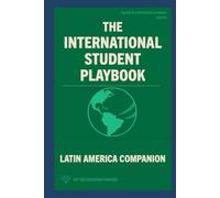 The International Student Playbook: Latin America Companion