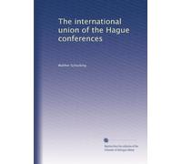 The international union of the Hague Conferences. 1