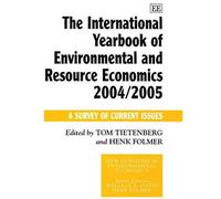 The International Yearbook Of Environmental And Resource Economics 2004/2005