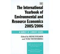 The International Yearbook of Environmental And Resource Economics 2005/2006, New Horizons in Environmental Economics Series