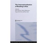 The Internationalisation of Retailing in Asia by Sang Chul Choi