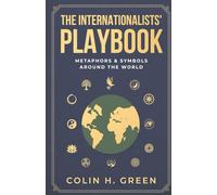 The Internationalists' Playbook: Metaphors & Symbols Around the World