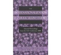 The Internationalization of Curriculum Studies Lsu Internationalization of Curriculum Studies Conference (2000 Louis, Donna Trueit (Auteur)