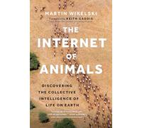 The Internet of Animals: Discovering the Collective Intelligence of Life on Earth
