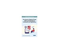 The Internet Of Medical Things (Iomt) And Telemedicine Frameworks And Applications