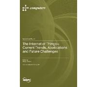 The Internet Of Things-Current Trends, Applications And Future Challenges