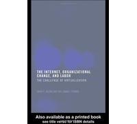 The Internet, Organizational Change And Labor