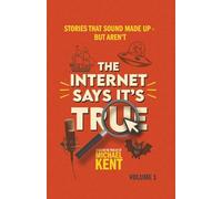 The Internet Says It's True: Stories That Sound Made Up-But Aren't