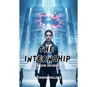 THE INTERNSHIP (Movie Review): Power, Control, and the Cost of Obedience: A Deep-Dive Movie Review and Critical Guide