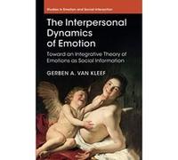 The Interpersonal Dynamics of Emotion: Toward an Integrative Theory of Emotions as Social Information (Studies in Emotion and Social Interaction) - [Version Originale] Inconnu (Auteur)