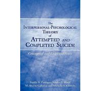 The Interpersonal-psychological Theory of Attempted and Completed Suicide: Conceptual and Empirical Issues